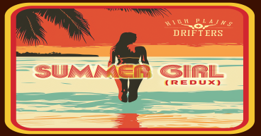 HIP Video Promo Presents: The High Plains Drifters premiere new music video 'Summer Girl (Redux)' on Music-News.com