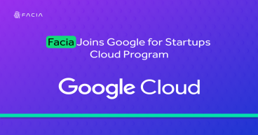 Facia Joins Coveted Google for Startups Cloud Program