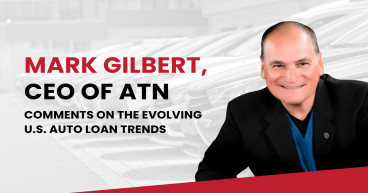 Mark Gilbert, CEO of ATN, Comments on the Evolving U.S. Auto Loan Trends
