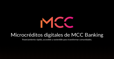 MCC Banking impulsa la sostenibilidad y la inclusión financiera con nuevas soluciones de microcréditos digitales
