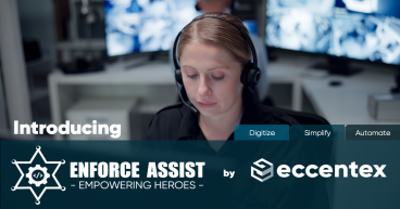 Eccentex introduces Enforce Assist for Law Enforcement and First Responders
