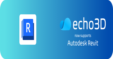 echo3D Introduces Autodesk Revit File Support to Accelerate 3D Digital Asset Management for Teams