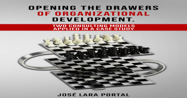 Unlock the Secrets to Organizational Success with“OPENING THE DRAWERS OF ORGANIZATIONAL DEVELOPMENT” by José Lara Portal