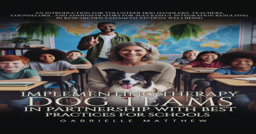 Transforming Education: Gabrielle Mathew’s Guide to Integrating Therapy Dogs in Schools