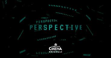Circuit Cinema Announces Production of Live-Action Dramatic TV Series 'Perspective' in 360 Degree Virtual Reality