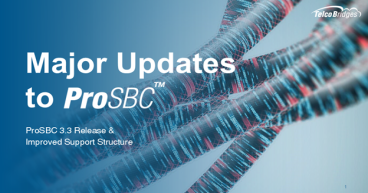 TelcoBridges Announces Major Updates to its ProSBC Session Border Controller System & Resources