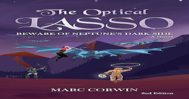 Marc Corwin’s Award-Winning Sci-Fi Saga Expands with The Lasso Unravels