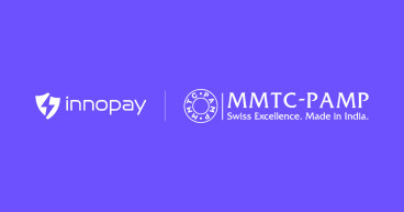 Innopay Technologies Partners with MMTC-PAMP to Launch Digital Gold Platform