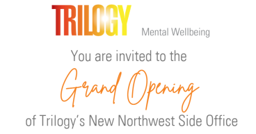 TRILOGY Marks Grand Opening of Northwest Side Behavioral Healthcare Site with Open House May 2