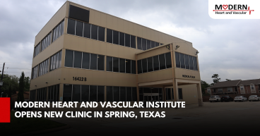 Modern Heart and Vascular Institute Opens New Clinic in Spring, Texas