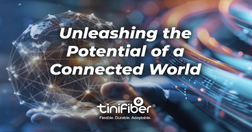 TiniFiber Unveils 2025 Forward Vision and Mission to Unleash the Potential of a Connected World