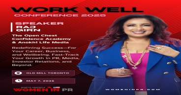 Raj Girn at The Open Chest Confidence Academy & Anokhi Life Media to Speak at Women in PR North America's WorkWell Conference 2025