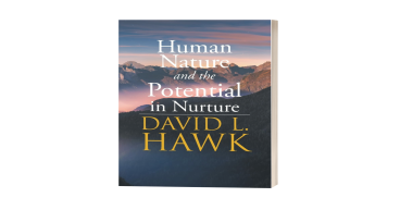 David L. Hawk Reveals How Nurturing Systems Can Replace Threat-Based Models in Human and Ecological Relations