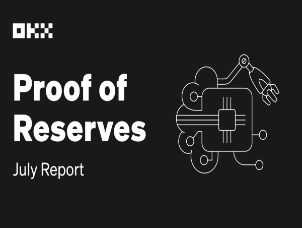  OKX Releases Industry Leading 9th Consecutive Proof of Reserves in July, Showing USD$11.3 billion in Primary Assets 