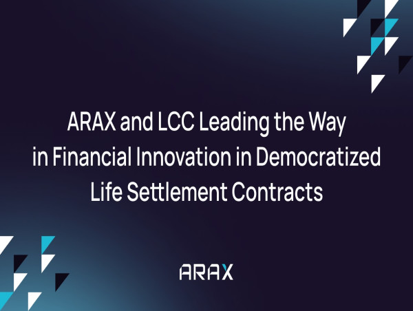  ARAX and LCC Leading the Way with Financial Innovation in Democratized Life Settlement Contracts 