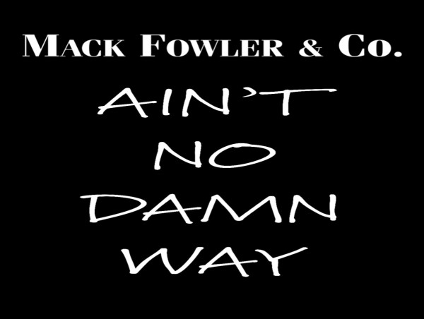  New Rock Single/Video by Mack Fowler & Co. 