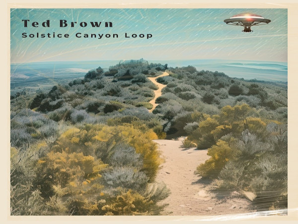  Singer/Songwriter Ted Brown Releases Third Studio Album “Solstice Canyon Loop” 