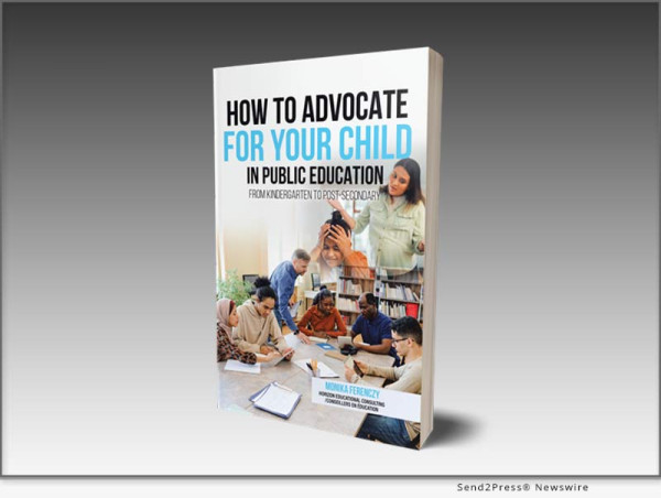  Empowering Parents: New Book By Education Consultant Monika Ferenczy Teaches Essential Advocacy Skills For Public Education 