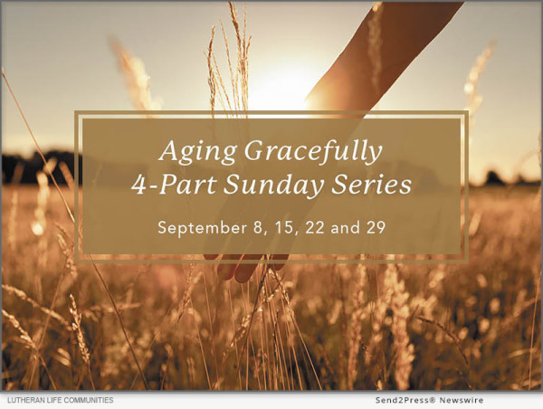Lutheran Life Communities Combines Spirituality With Positive Aging In September’s ‘Aging Gracefully’ Sunday Series
