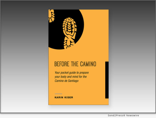  Author Karin Kiser Launches ‘Before The Camino’ To Prepare New And Returning Pilgrims To Walk The Camino De Santiago 