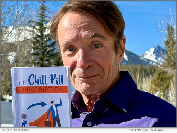 Author Scott Liebler Offers Help For These Stressful Times With ‘The Chill Pill Prescription: Turns Stress To Strength’