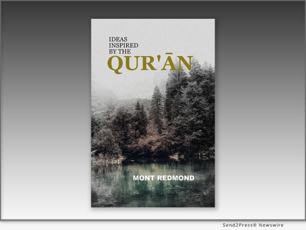 Author Mont Redmond Explores What God Means To Our Minds And Spirits In His New Book ‘Ideas Inspired By The Qur’an’