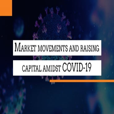 Market movements and raising capital amidst COVID-19
