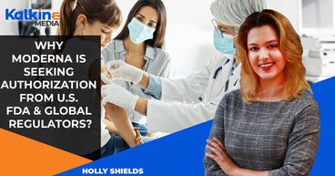 Why Moderna is seeking Authorization From U.S. FDA & Global Regulators ? Why Moderna is seeking Authorization From U.S. FDA & Global Regulators ?