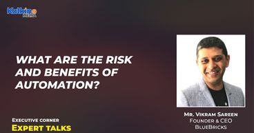What are the Risk and Benefits of Automation? | Expert Talk with Mr Vikram Sareen What are the Risk and Benefits of Automation? | Expert Talk with Mr Vikram Sareen