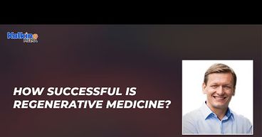 How successful is Regenerative Medicine? - Expert Talk with Mr Karolis Rosickas How successful is Regenerative Medicine? - Expert Talk with Mr Karolis Rosickas