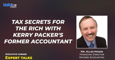 Tax Secrets for the Rich with Kerry Packer's Former Accountant || Expert Talks with Mr Allan Mason Tax Secrets for the Rich with Kerry Packer's Former Accountant || Expert Talks with Mr Allan Mason