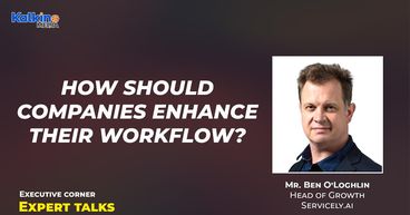 How should companies enhance their workflow? || Expert Talks with Mr Ben O'Loghlin How should companies enhance their workflow? || Expert Talks with Mr Ben O'Loghlin