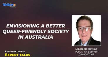 Envisioning a better queer-friendly society in Australia ||Expert Talks with Mr Brett Hayhoe Envisioning a better queer-friendly society in Australia ||Expert Talks with Mr Brett Hayhoe