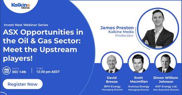 ASX Opportunities in the Oil & Gas Sector Meet the Upstream players! ASX Opportunities in the Oil & Gas Sector Meet the Upstream players!