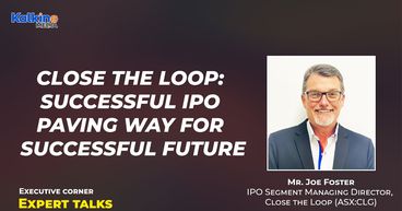 Close the Loop: Successful IPO paving way for successful future | Expert Talk with Joe foster Close the Loop: Successful IPO paving way for successful future | Expert Talk with Joe foster