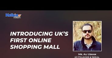Introducing Uk’s First Online Shopping Mall | Expert Talk With Mr Ali Usman Introducing Uk’s First Online Shopping Mall | Expert Talk With Mr Ali Usman