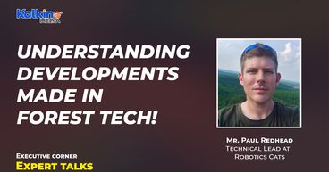 Understanding developments made in Forest tech! | Expert talk with Mr Paul Redhead Understanding developments made in Forest tech! | Expert talk with Mr Paul Redhead