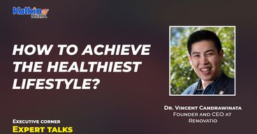 How to achieve the healthiest lifestyle? | Expert Talks with Dr. Vincent Candrawinata How to achieve the healthiest lifestyle? | Expert Talks with Dr. Vincent Candrawinata