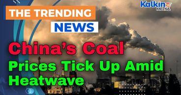 China’s Coal Prices Tick Up Amid Heatwave