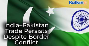 India–Pakistan Trade Persists Despite Border Conflict