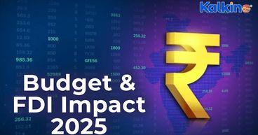 New Government Policies Shake Up Markets – Budget and FDI Changes Explained for Investors
