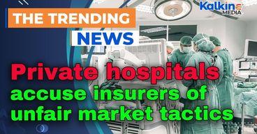 Private hospitals accuse insurers of unfair market tactics