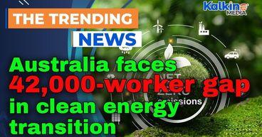 Australia faces 42,000-worker gap in clean energy transition