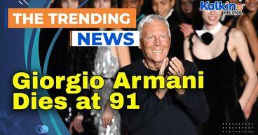 Giorgio Armani Dies at 91: The Designer Who Redefined Fashion