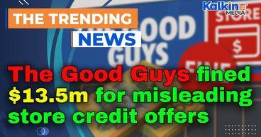 The Good Guys Hit with $13.5M Fine for Misleading Store Credit Promotions