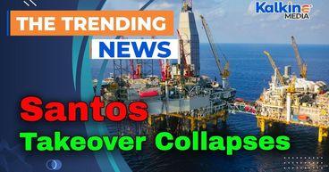 Santos Takeover Collapses Amid Time, Tax and Due Diligence Hurdles