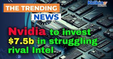 Nvidia to invest $7.5b in struggling rival Intel