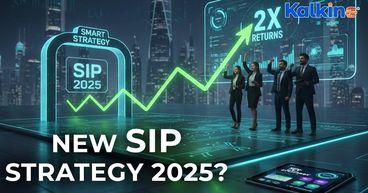 New SIP Strategy 2025  The Smart Way to Double Your Investment Returns?