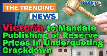 Victoria to Mandate Publishing of Reserve Prices in Underquoting Crackdown