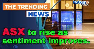 ASX to rise as sentiment improves; key policy and climate issues in focus